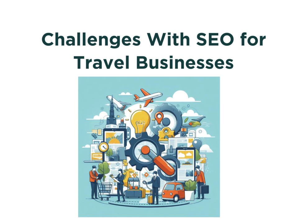 : 8 Travel SEO Strategies That Your Travel Website is Missing