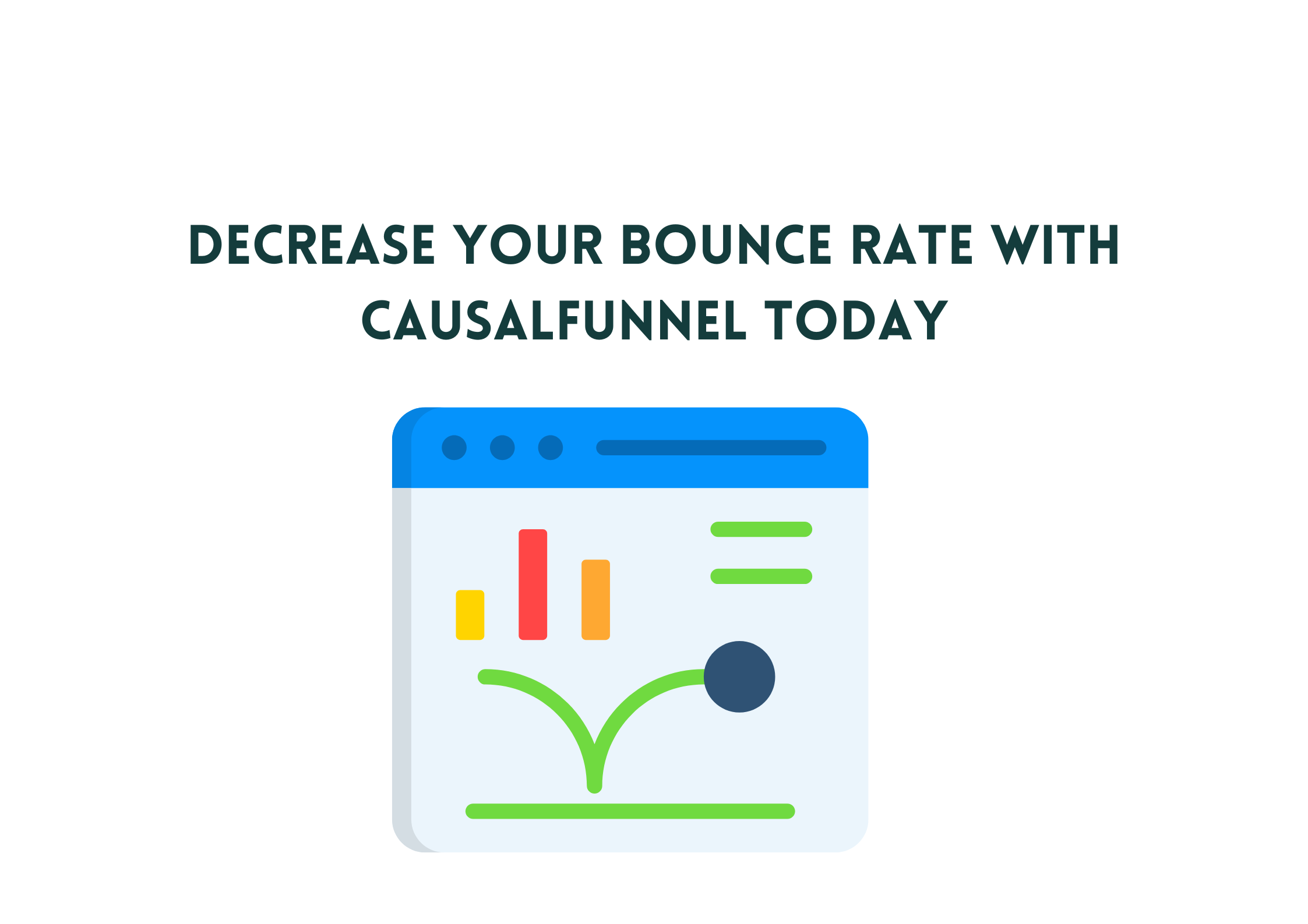 How To Decrease Your Bounce Rate with CausalFunnel